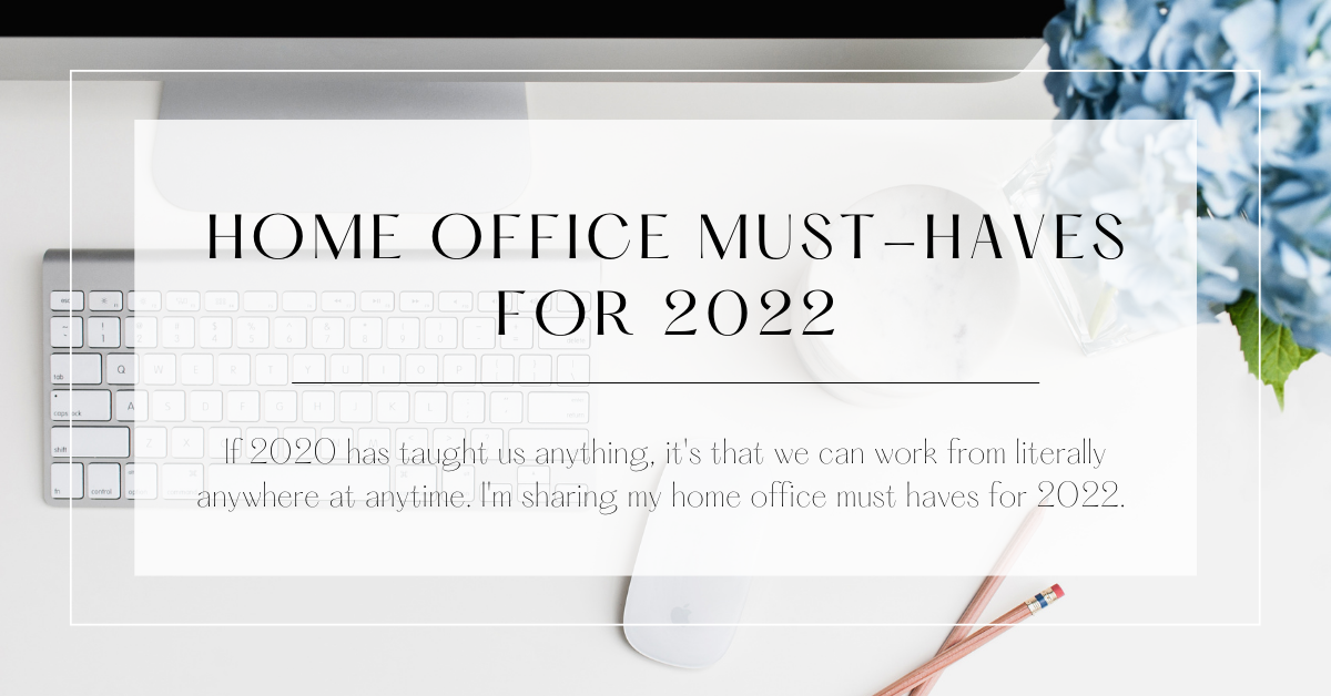 Home Office Must-Haves for 2022
