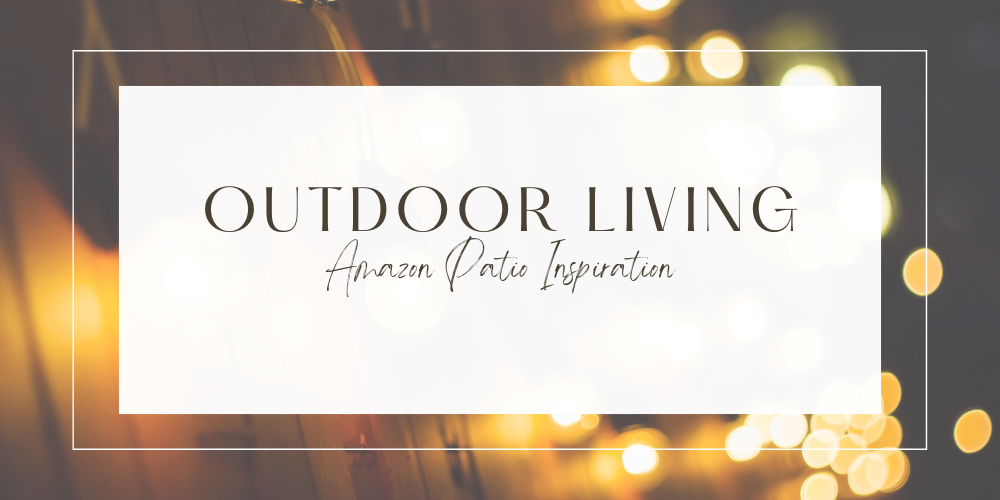 Outdoor Living, Amazon Patio Inspiration